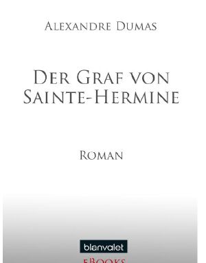 [The Sainte-Hermine Cycle 03] • Der Graf Von Sainte-Hermine - Dumas, a · Graf Von Sainte-Hermine - Le Chevalier De Sainte-Hermine